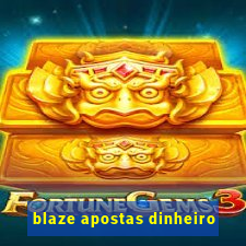 blaze apostas dinheiro