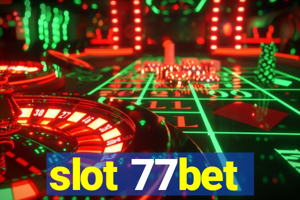 slot 77bet