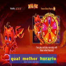 qual melhor horario do fortune tiger