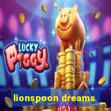 lionspoon dreams