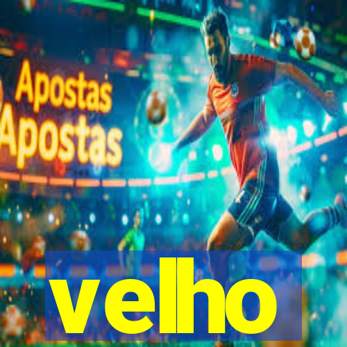 velho