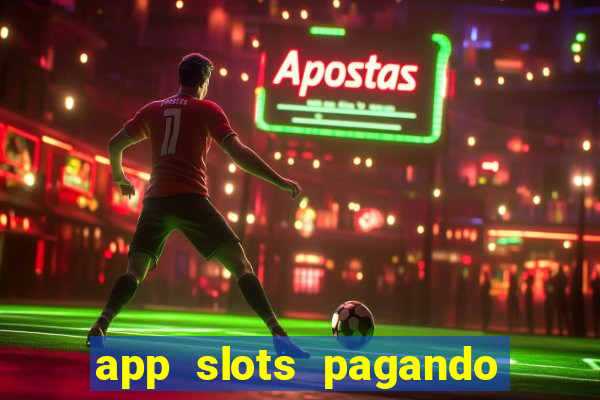 app slots pagando no cadastro