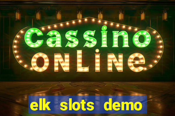 elk slots demo bonus buy