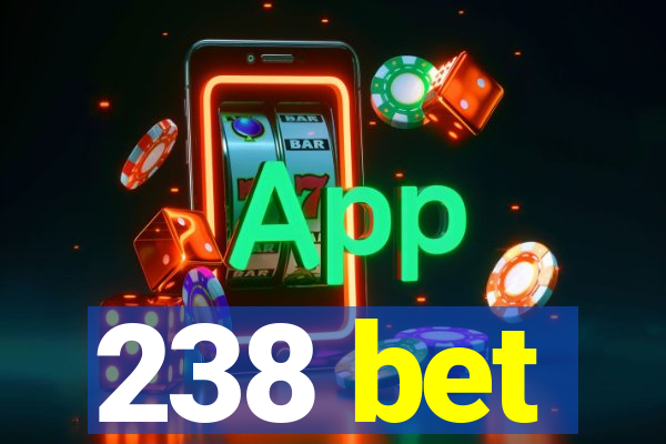 238 bet