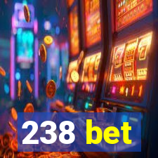 238 bet