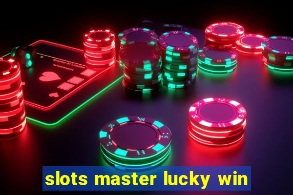 slots master lucky win