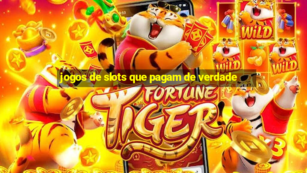 jogos de slots que pagam de verdade