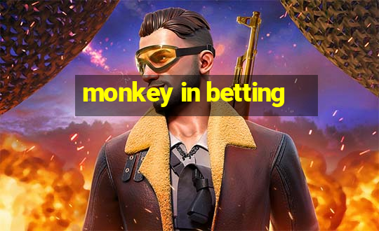 monkey in betting