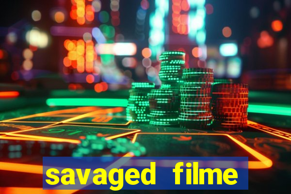 savaged filme completo dublado