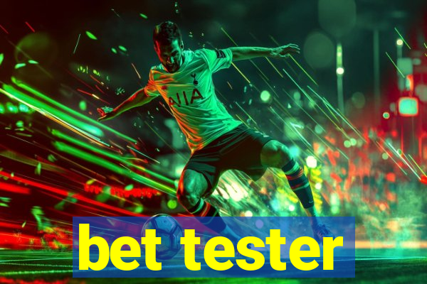 bet tester