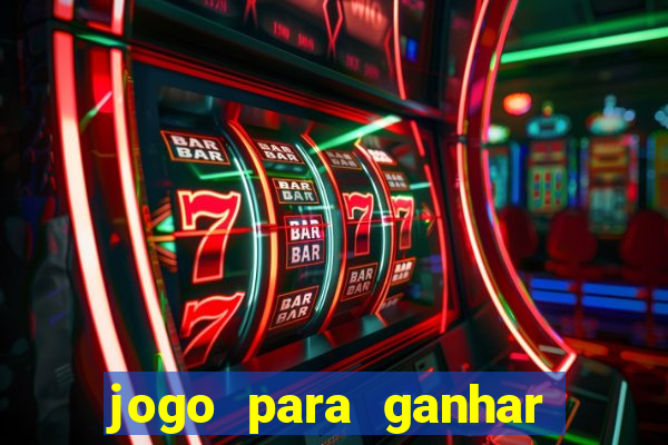 jogo para ganhar dinheiro de verdade grátis