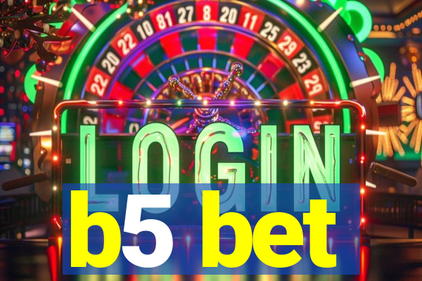 b5 bet