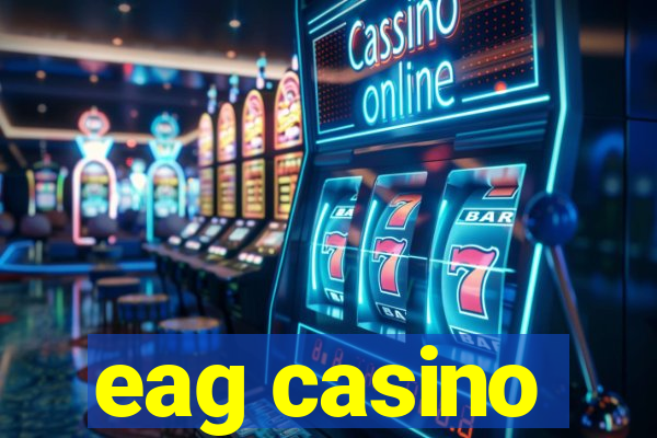 eag casino