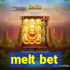 melt bet