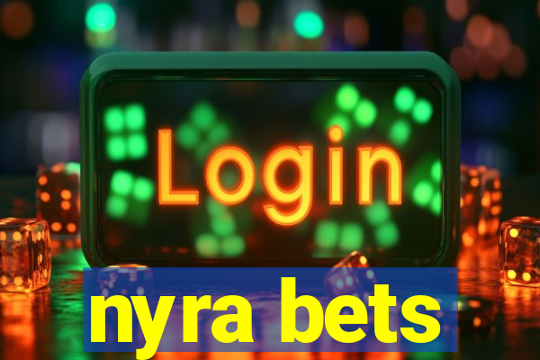 nyra bets