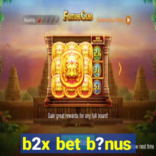 b2x bet b?nus