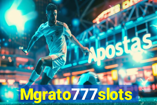 Mgrato777slots