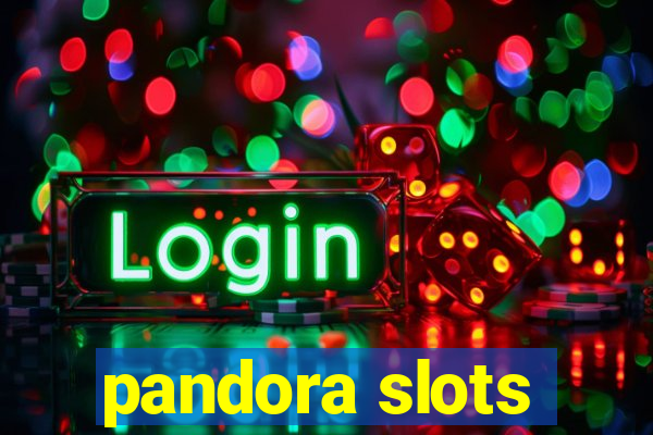 pandora slots