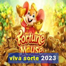 viva sorte 2023