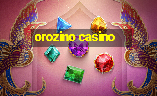 orozino casino