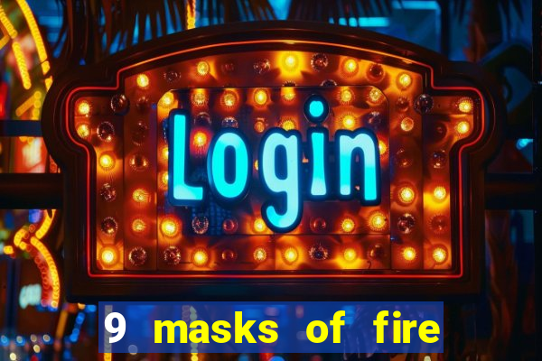 9 masks of fire slot rtp