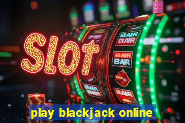 play blackjack online