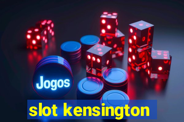 slot kensington