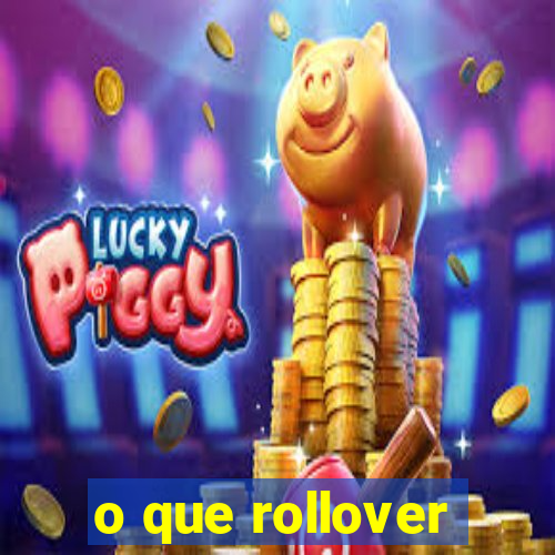 o que rollover