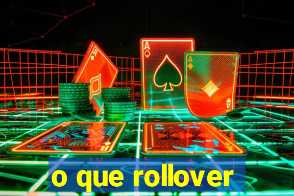 o que rollover