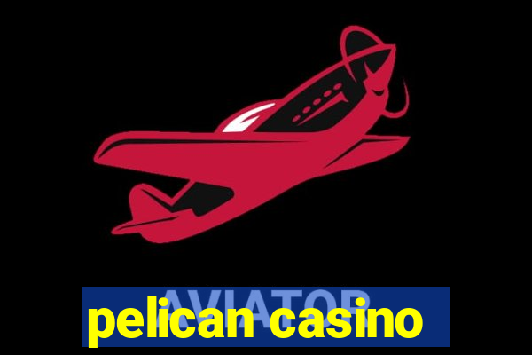 pelican casino