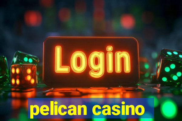 pelican casino