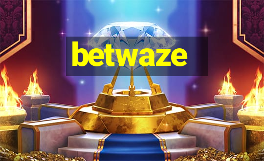 betwaze