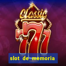 slot de memoria ram 8gb