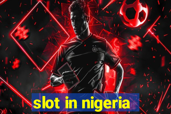 slot in nigeria