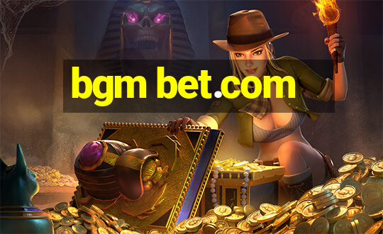 bgm bet.com