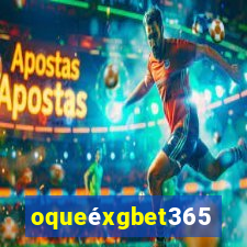 oqueéxgbet365