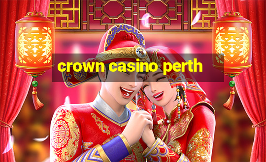 crown casino perth