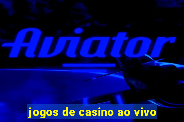 jogos de casino ao vivo