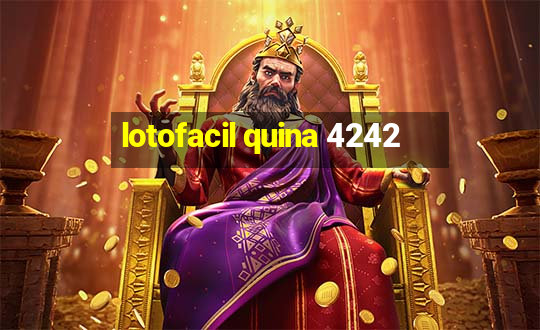 lotofacil quina 4242