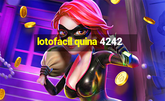 lotofacil quina 4242