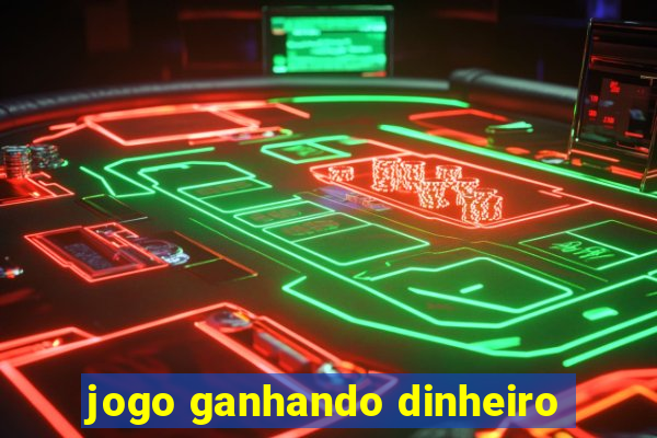 jogo ganhando dinheiro