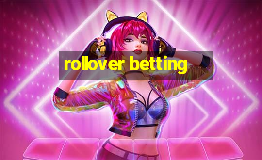 rollover betting