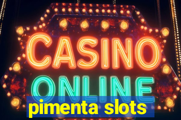 pimenta slots