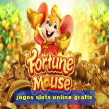 jogos slots online gratis