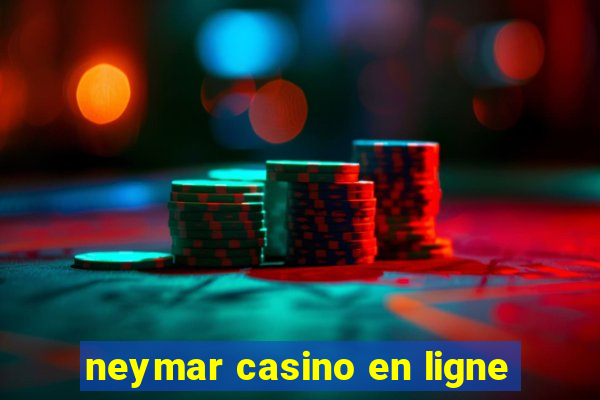 neymar casino en ligne