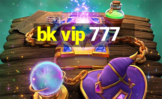 bk vip 777