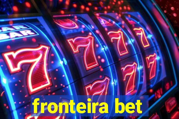 fronteira bet