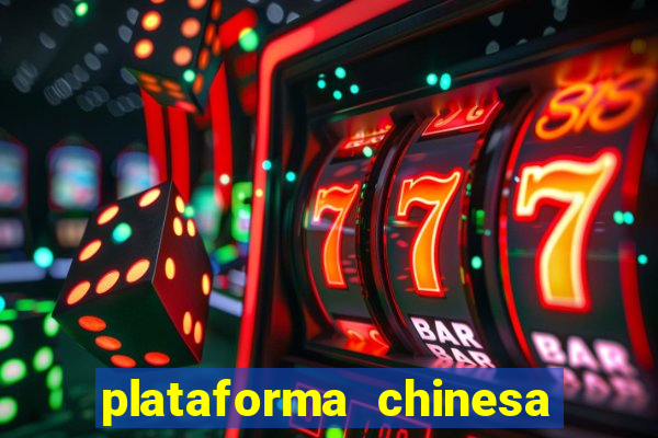 plataforma chinesa de jogo