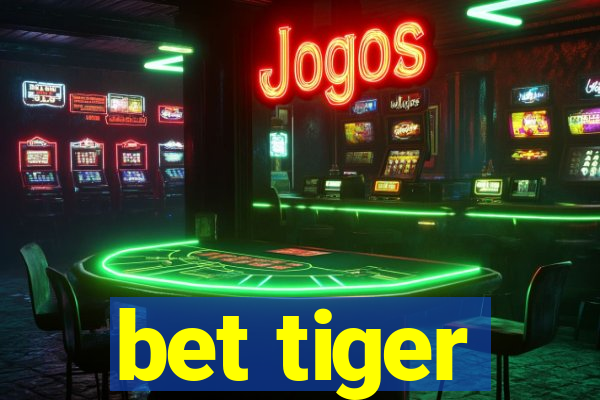 bet tiger