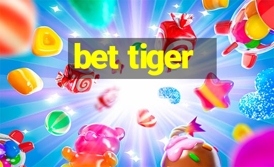 bet tiger